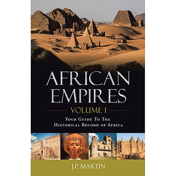 African Empires: Volume 1, J.P. Martin