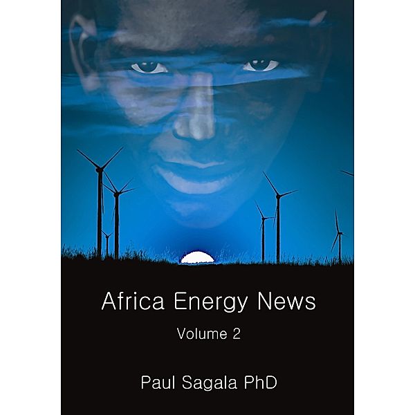African Energy News - volume 2 / African Energy News, Dr Paul Sagala