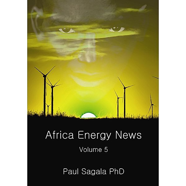 African Energy News - volume 5 / African Energy News, Dr Paul Sagala