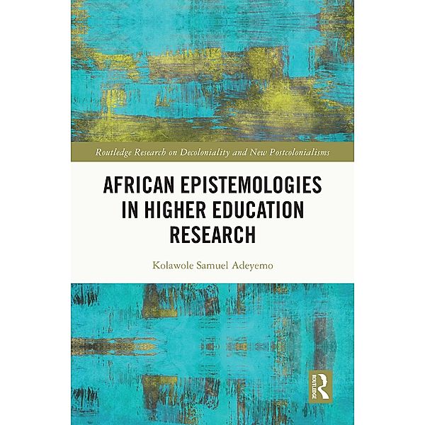 African Epistemologies in Higher Education Research, Kolawole Samuel Adeyemo