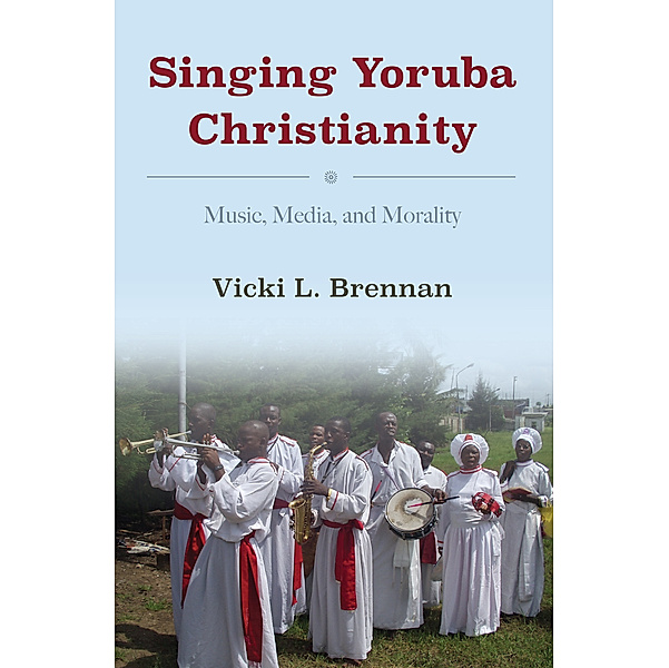 African Expressive Cultures: Singing Yoruba Christianity, Vicki L. Brennan