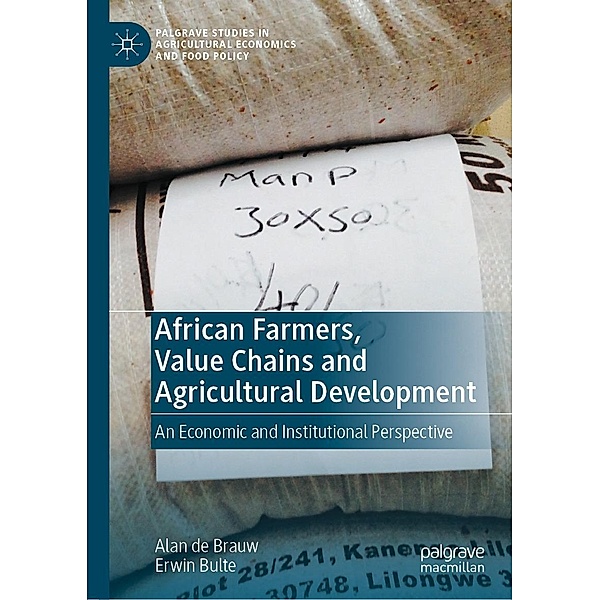 African Farmers, Value Chains and Agricultural Development / Palgrave Studies in Agricultural Economics and Food Policy, Alan de Brauw, Erwin Bulte