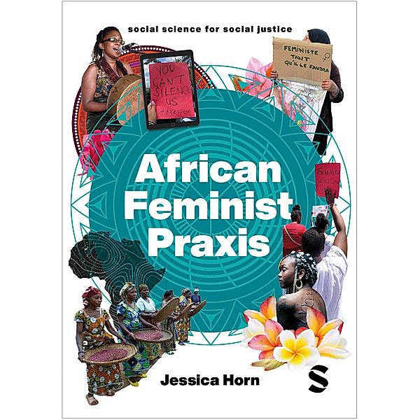 African Feminist Praxis / Social Science for Social Justice, Jessica Horn
