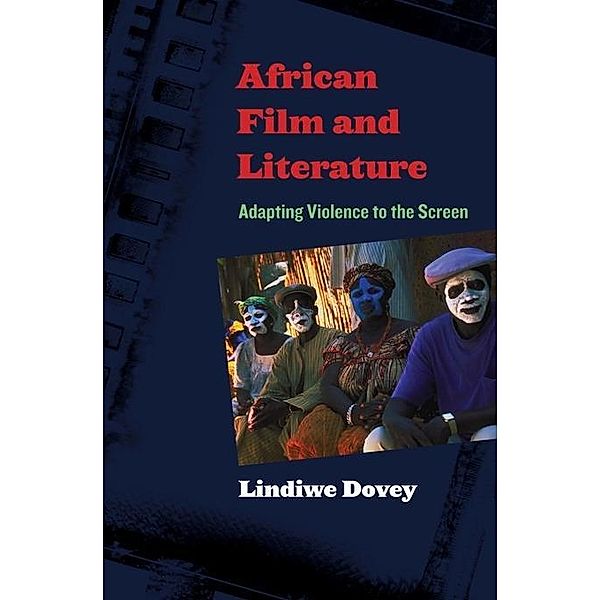 African Film and Literature / Film and Culture Series, Lindiwe Dovey