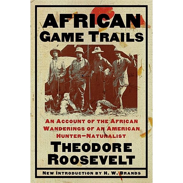 African Game Trails, Theodore Roosevelt