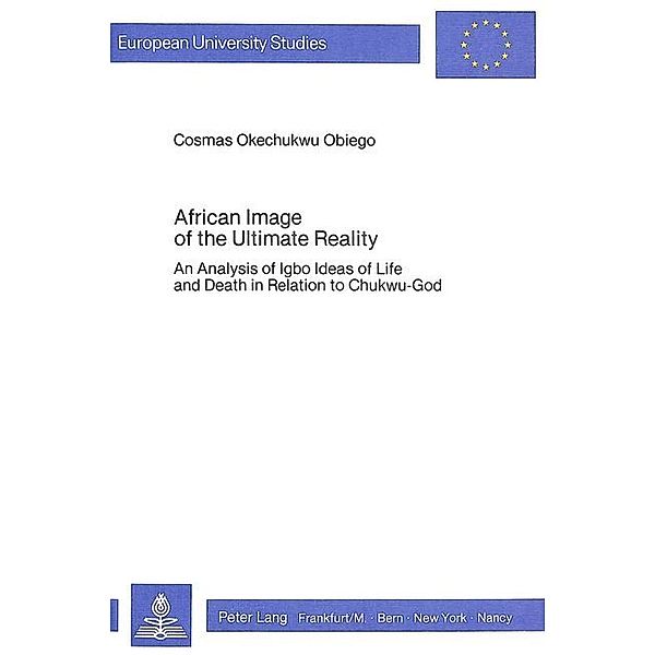 African Image of the Ultimate Reality, Cosmas Okechukwu Obiego