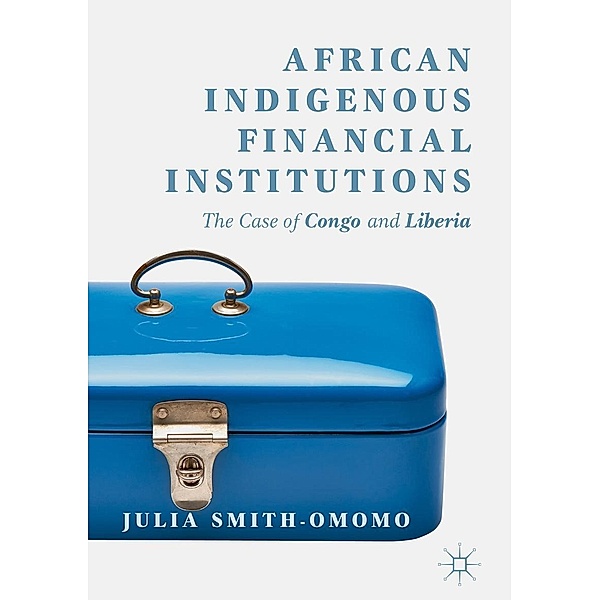 African Indigenous Financial Institutions / Progress in Mathematics, Julia Smith-Omomo