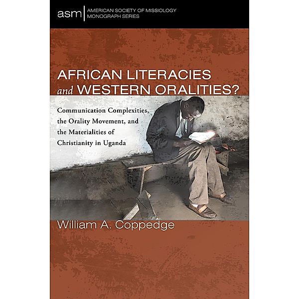 African Literacies and Western Oralities? / American Society of Missiology Monograph Series Bd.54, William A. Coppedge