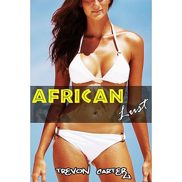 African Lust, Trevon Carter