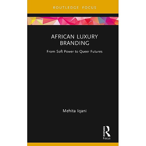 African Luxury Branding, Mehita Iqani