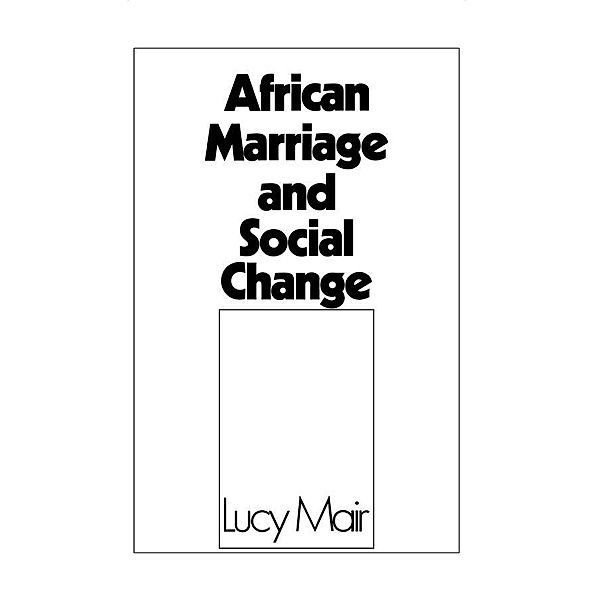 African Marriage and Social Change, Lucy P. Mair