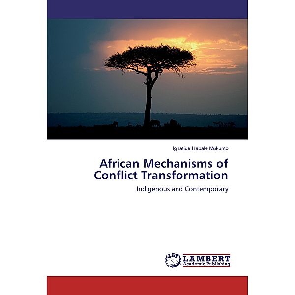 African Mechanisms of Conflict Transformation, Ignatius Kabale Mukunto