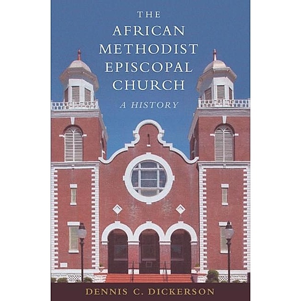 African Methodist Episcopal Church, Dennis C. Dickerson