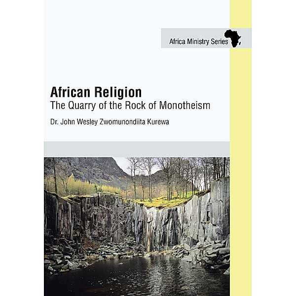 African Ministry Series: African Religion, John Wesley Zwomunondiita Kurewa