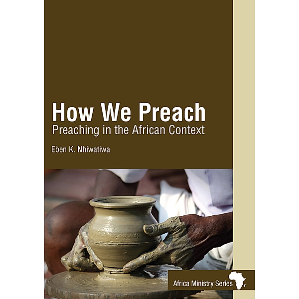 African Ministry Series: How We Preach, Eben Kanukayi Nhiwatiwa