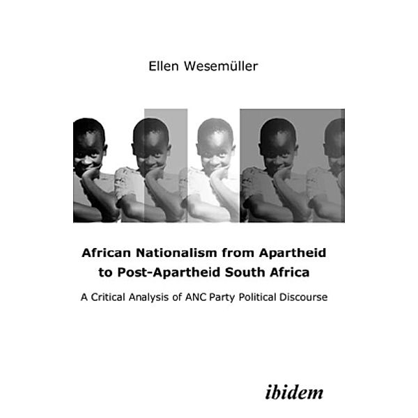 African Nationalism from Apartheid to Post-Apart - A Critical Analysis of ANC Party Political Discourse, Ellen Wesemüller