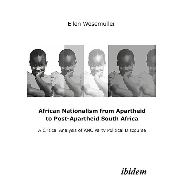 African Nationalism from Apartheid to Post-Apartheid South Africa, Ellen Wesemüller
