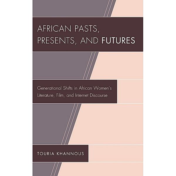 African Pasts, Presents, and Futures / After the Empire: The Francophone World and Postcolonial France, Touria Khannous