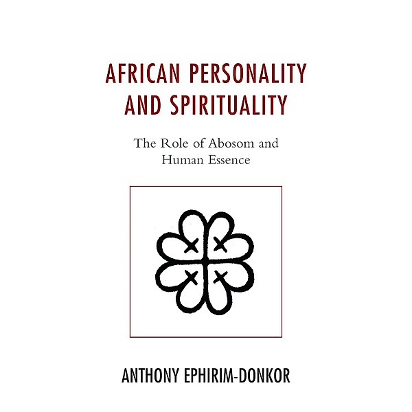 African Personality and Spirituality, Anthony Ephirim-Donkor