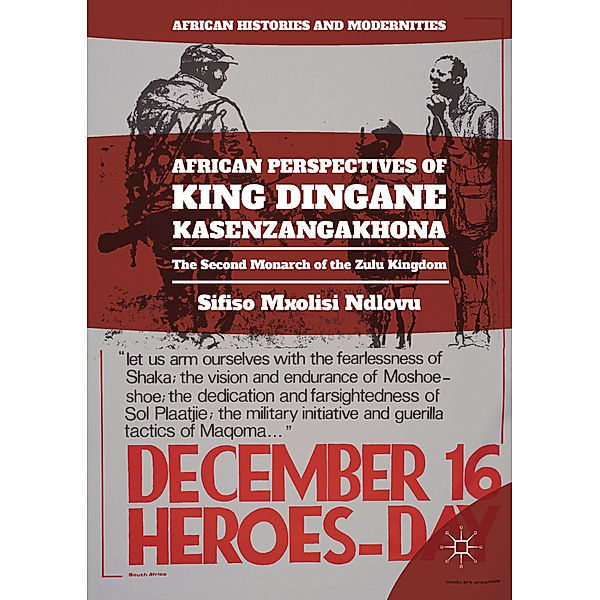 African Perspectives of King Dingane kaSenzangakhona, Sifiso Mxolisi Ndlovu