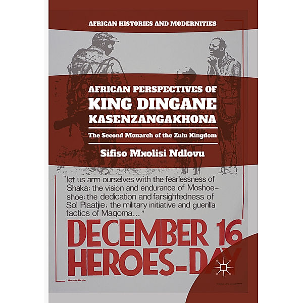 African Perspectives of King Dingane kaSenzangakhona, Sifiso Mxolisi Ndlovu