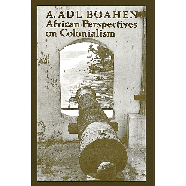 African Perspectives on Colonialism, A. Adu Boahen