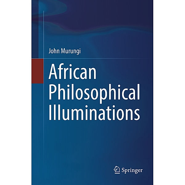 African Philosophical Illuminations, John Murungi