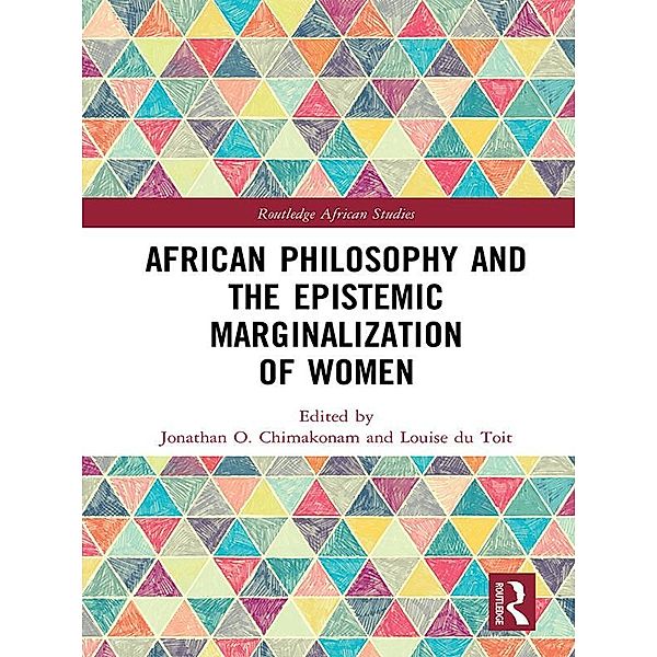 African Philosophy and the Epistemic Marginalization of Women