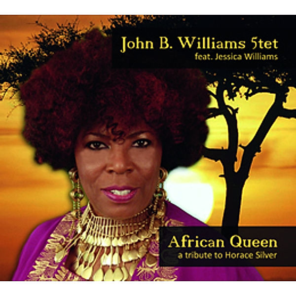 African Queen A Tribute To Horace Silver, John B. Williams 5tet, Jessica Williams