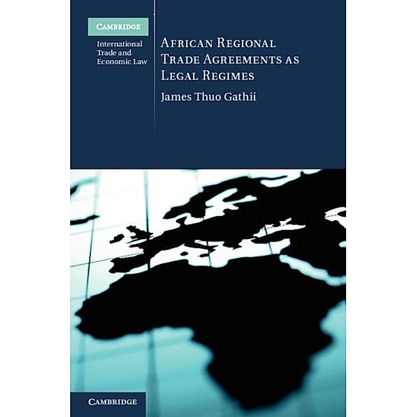 African Regional Trade Agreements as Legal Regimes, James Thuo Gathii