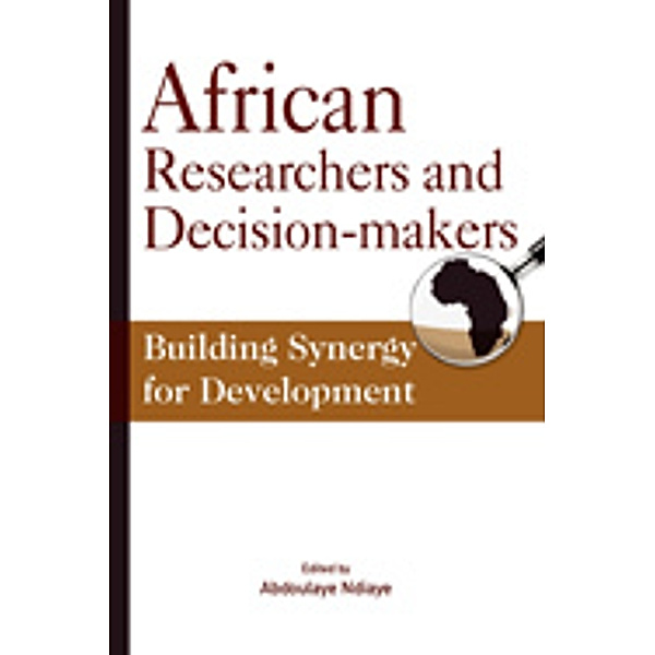 African Researchers and Decision-makers. Building Synergy for Development, Abdoulaye Ndiaye