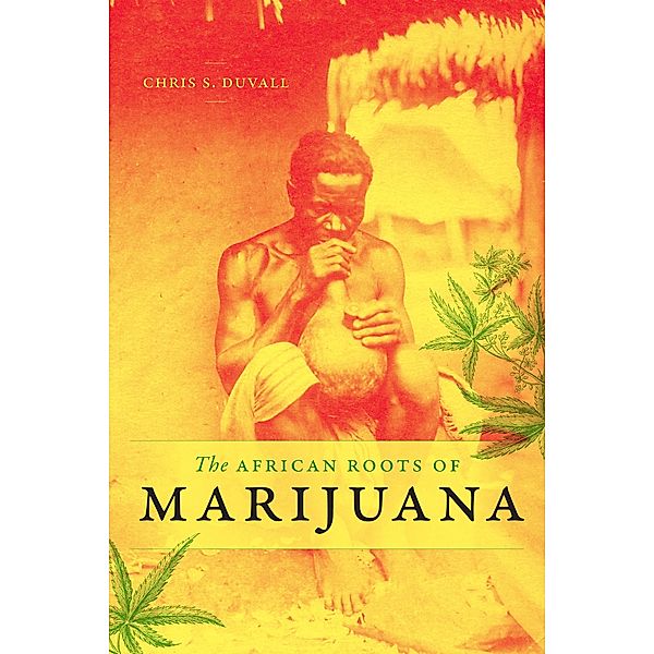 African Roots of Marijuana, Duvall Chris S. Duvall