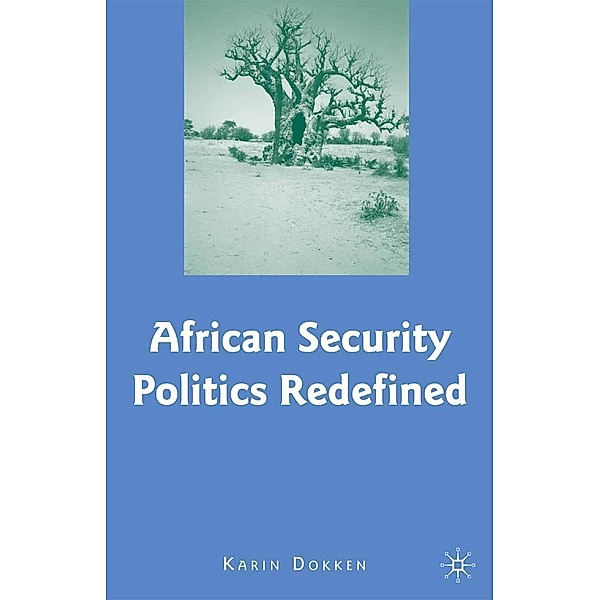 African Security Politics Redefined, K. Dokken