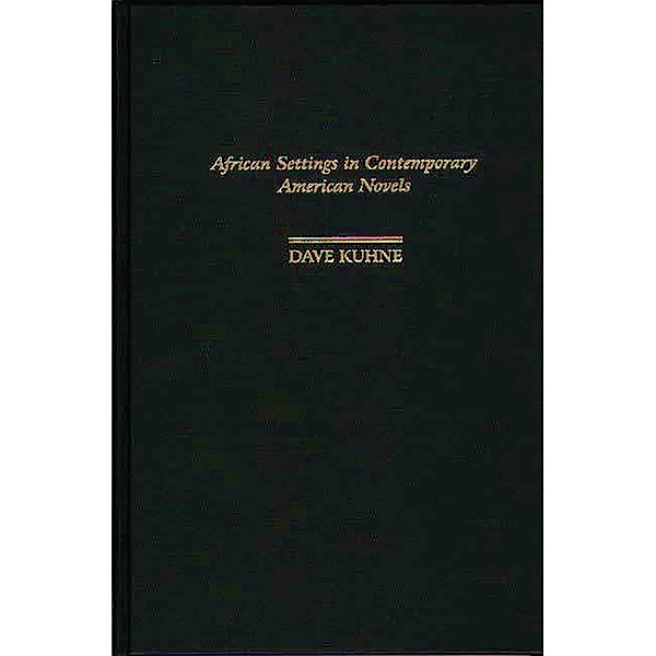 African Settings in Contemporary American Novels, Dave Kuhne