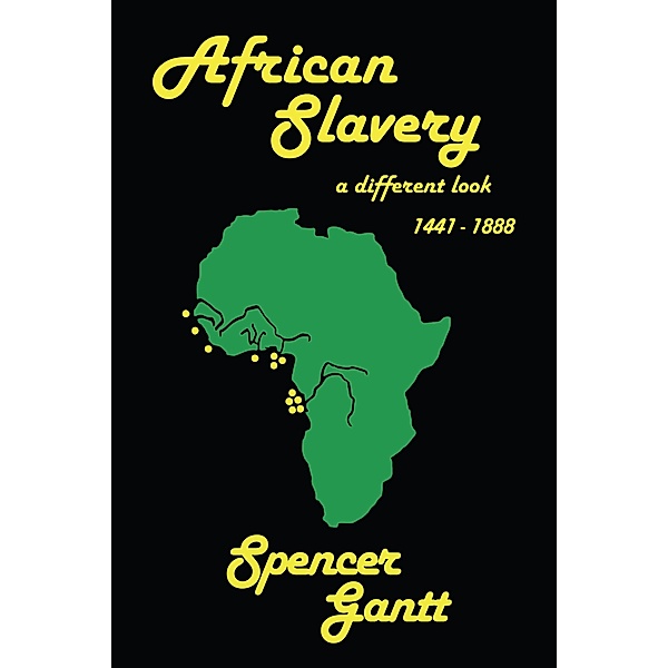 African Slavery A Different Look, Spencer Gantt