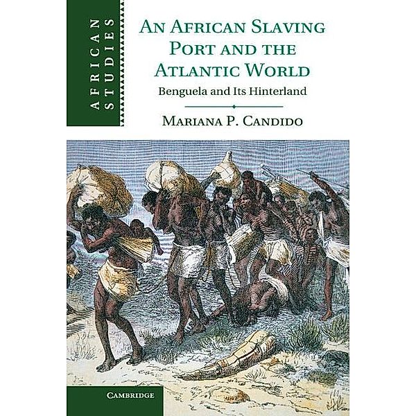 African Slaving Port and the Atlantic World / African Studies, Mariana Candido