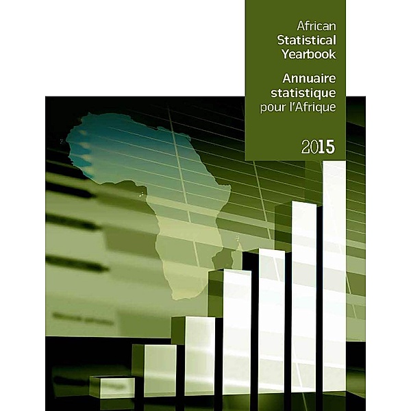 African statistical yearbook / Annuaire statistique pour l'Afrique: African Statistical Yearbook 2015/Annuaire statistique pour l’Afrique 2015