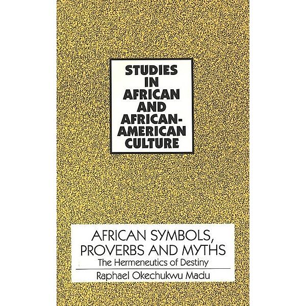 African Symbols, Proverbs and Myths, Raphael Madu