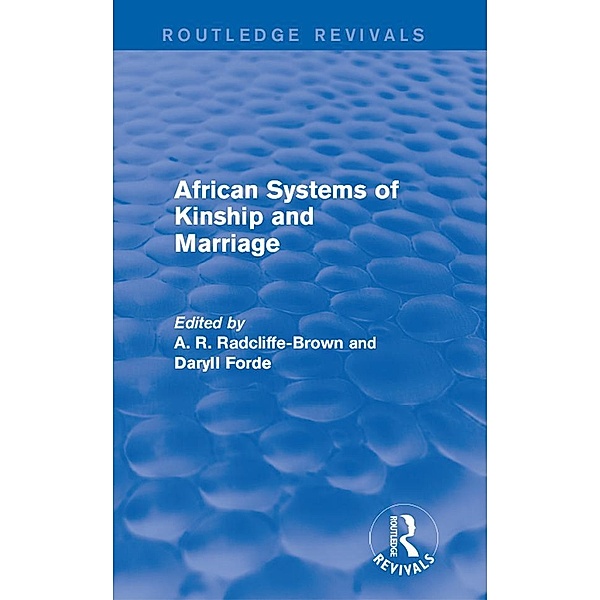 African Systems of Kinship and Marriage / Routledge Revivals, A. R. Radcliffe-Brown, Daryll Forde
