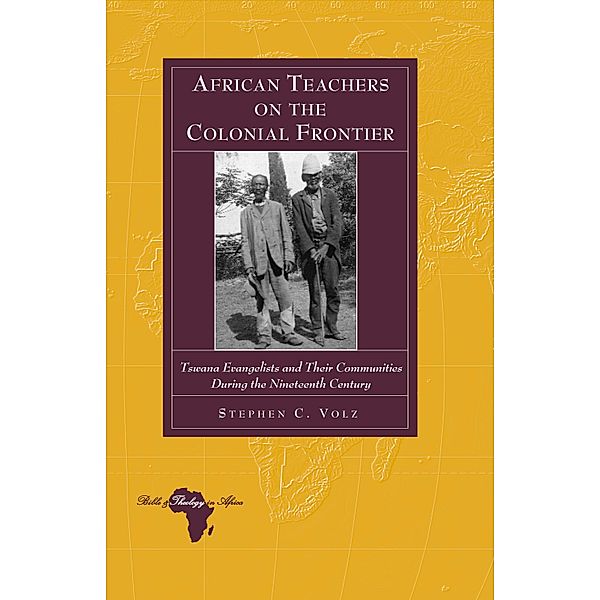 African Teachers on the Colonial Frontier, Stephen C. Volz