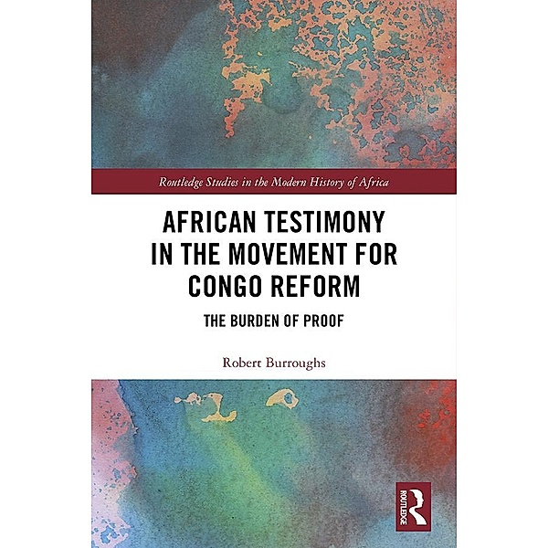 African Testimony in the Movement for Congo Reform, Robert Burroughs