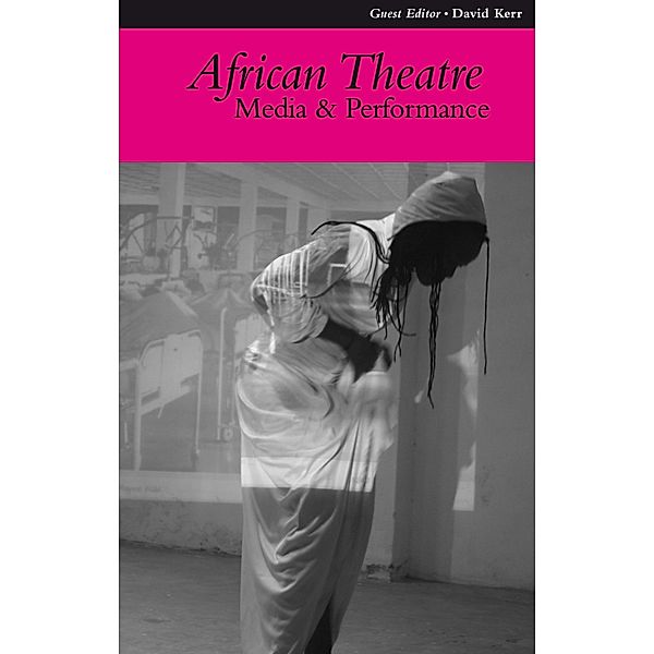 African Theatre 10: Media and Performance / African Theatre