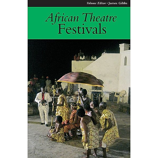 African Theatre 11: Festivals / African Theatre Bd.11