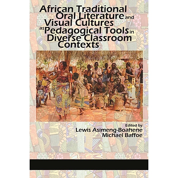 African Traditional Oral Literature and Visual cultures as Pedagogical Tools in Diverse Classroom Contexts