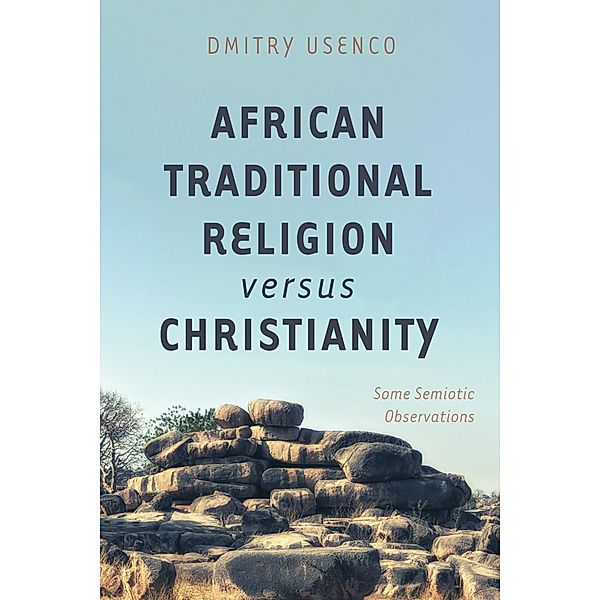 African Traditional Religion versus Christianity, Dmitry Usenco