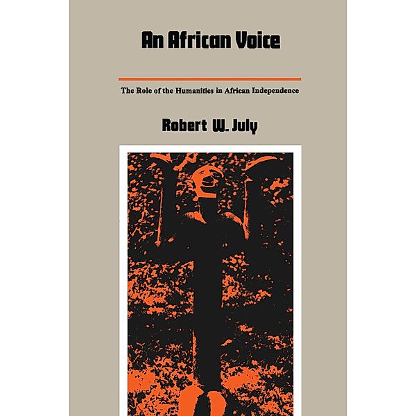 African Voice / Duke University Center for International Studies Publications, July Robert W. July