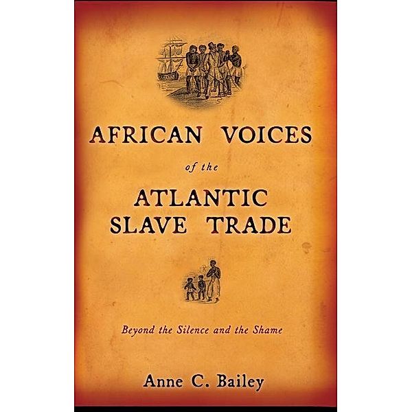 African Voices of the Atlantic Slave Trade, Anne Bailey