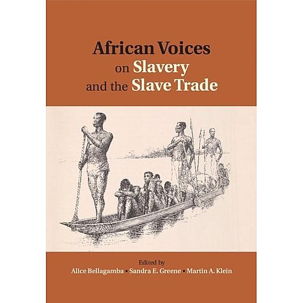 African Voices on Slavery and the Slave Trade: Volume 2, Essays on Sources and Methods