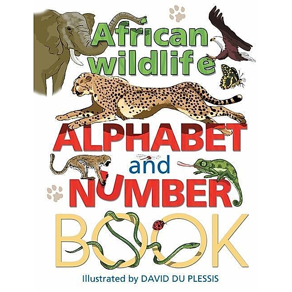African Wildlife Alphabet and Number Book / Struik Nature, David du Plessis