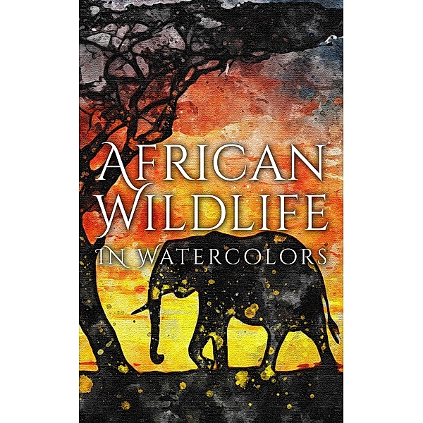 African Wildlife In Watercolors, Daniyal Martina